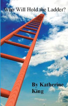 portada Who Will Hold the Ladder? (en Inglés)