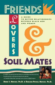 portada Friends, Lovers, and Soulmates: A Guide to Better Relationships Between Black men and Women (in English)