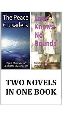 portada Two Novels: The Peace Crusaders & Love Knows No Bounds (en Inglés)