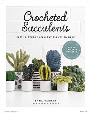 portada Crocheted Succulents. Cacti and Succulent Projects: Cacti and Other Succulent Plants to Make (en Inglés)
