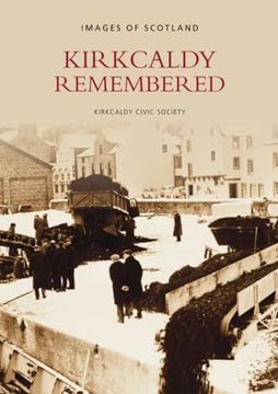 portada Kirkcaldy Remembered: Images of Scotland (in English)