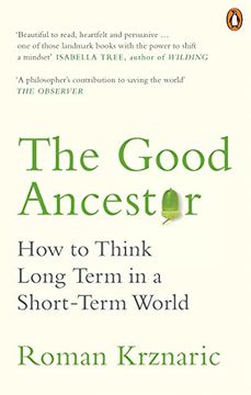 portada The Good Ancestor: How to Think Long Term in a Short-Term World (en Inglés)