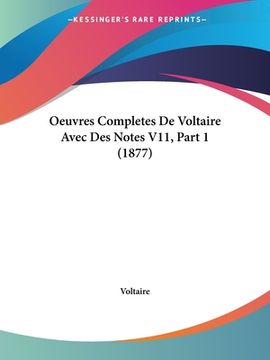 portada Oeuvres Completes De Voltaire Avec Des Notes V11, Part 1 (1877) (en Francés)