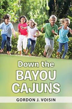 portada Down the Bayou Cajuns (en Inglés)