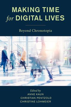 portada Making Time for Digital Lives: Beyond Chronotopia (en Inglés)