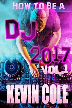 portada How To DJ In 2017 (en Inglés)