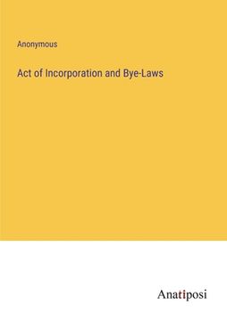 portada Act of Incorporation and Bye-Laws (en Inglés)