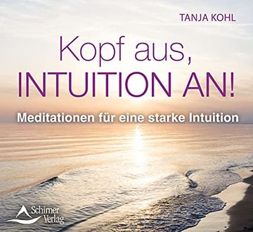 portada Kopf Aus, Intuition An! Meditationen für Eine Starke Intuition (in German)