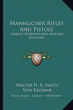 portada mannlicher rifles and pistols: famous sporting and military weapons (in English)