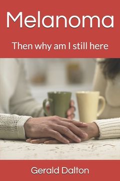 portada Melanoma: Then why am I still here (en Inglés)
