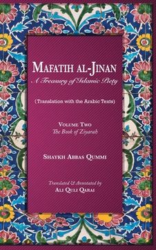 portada Mafatih al-Jinan: A Treasury of Islamic Piety: Volume Two: The Book of Ziyarah (en Inglés)