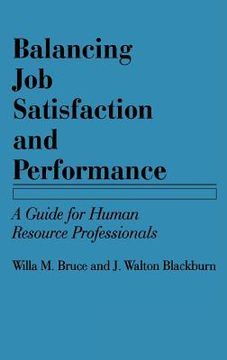 portada balancing job satisfaction and performance: a guide for human resource professionals (in English)