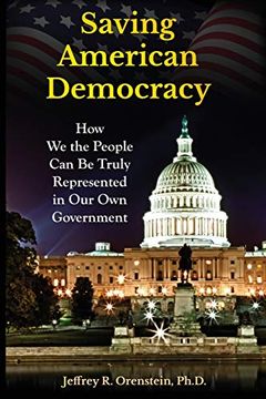 portada Saving American Democracy: How we the People can be Truly Represented in our own Government (en Inglés)