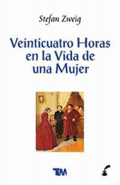 portada Veinticuatro Horas de la Vida de una Mujer (in Spanish)