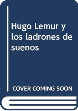 portada Hugo Lémur y los Ladrones de Sueños (in Spanish)