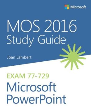 MOS 2016 Study Guide for Microsoft PowerPoint (Mos Study Guide)