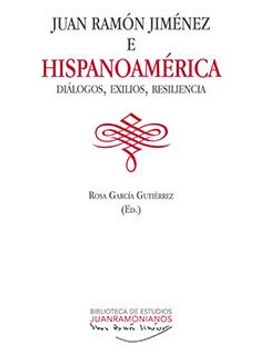 portada Juan Ramón Jimenéz e Hispanoamérica (Biblioteca de Estudios Juanramonianos) (in Spanish)