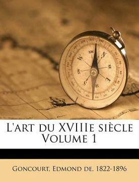 portada L'art du XVIIIe siècle Volume 1 (en Francés)