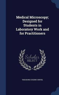 portada Medical Microscopy; Designed for Students in Laboratory Work and for Practitioners