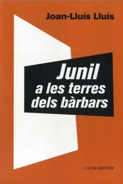 portada Junil a les Terres Dels Bàrbars: 102 (el Club Dels Novel·Listes) (en Catalá)