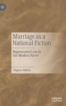 portada Marriage as a National Fiction: Represented Law in the Modern Novel (en Inglés)