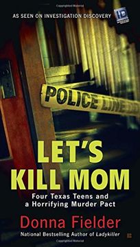 portada Let's Kill Mom: Four Texas Teens and a Horrifying Murder Pact (in English)