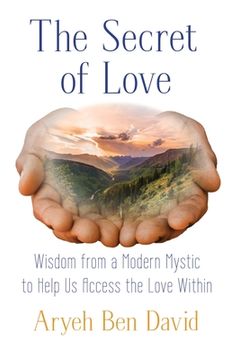 portada The Secret of Love: A Glimpse Into the Mystical Wisdom of Rav Kook (en Inglés)