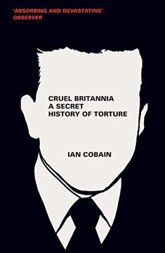 portada Cruel Britannia: A Secret History of Torture (en Inglés)
