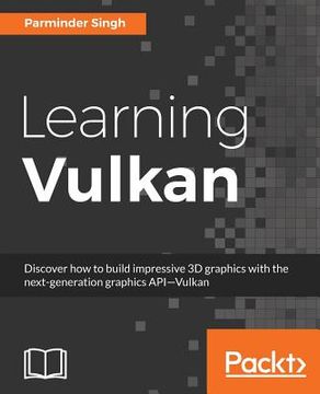 portada Learning Vulkan: Get introduced to the next generation graphics API-Vulkan