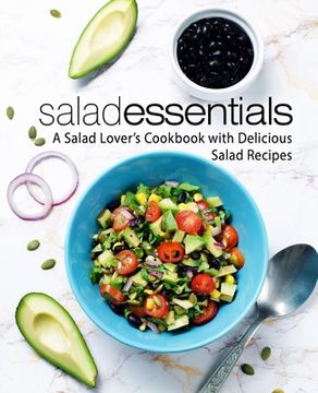 portada Salad Essentials: A Salad Lover's Cookbook with Delicious Salad Recipes (2nd Edition) (en Inglés)