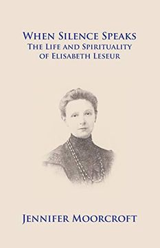 portada When Silence Speaks. The Life and Spirituality of Elisabeth Leseur (en Inglés)