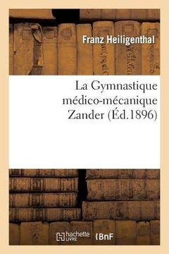 portada La Gymnastique Médico-Mécanique Zander (en Francés)
