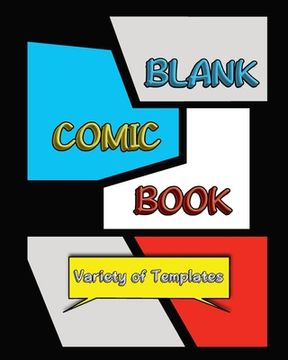 portada Blank Comic Book: Blank Comic Book for Adults/Teens with Variety of Templates 152 Unique Pages