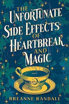 portada The Unfortunate Side Effects of Heartbreak and Magic (en Inglés)