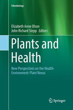 portada Plants and Health: New Perspectives on the Health-Environment-Plant Nexus (en Inglés)