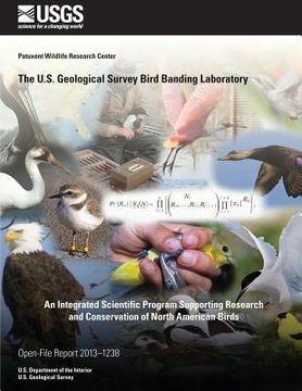 portada The U.S. Geological Survey Bird Banding Laboratory: An Integrated Scientific Program Supporting Research and Conservation of North American Birds (en Inglés)