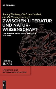 portada Zwischen Literatur und Naturwissenschaft: Debatten - Probleme - Visionen 1680-1820 (Literatur- und Naturwissenschaften) (en Alemán)