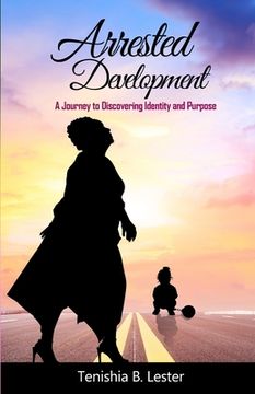 portada Arrested Development: A Journey to Discovering Identity and Purpose