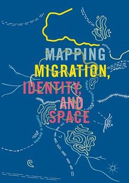 portada Mapping Migration, Identity, and Space