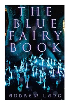 portada The Blue Fairy Book: The Enchanted Tales of Fantastic & Magical Adventures (en Inglés)