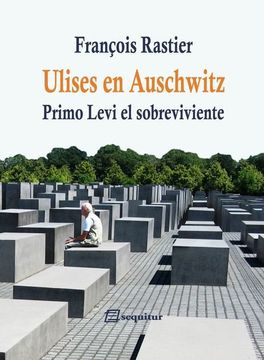 portada Ulises en Auschwitz: Primo Levi, el Sobreviviente