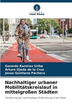 portada Nachhaltiger urbaner Mobilitätskreislauf in mittelgroßen Städten (en Alemán)