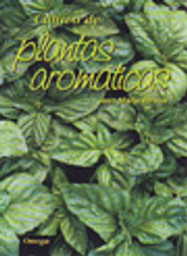 Libro Cultivo De Plantas Aromáticas, Jean-Marie Polese, ISBN 27085668 ...