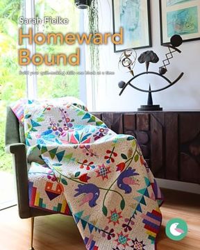 portada Homeward Bound Quilt Pattern and Videos: Build your quilt-making skills one step at a time (en Inglés)
