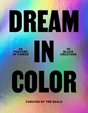 portada Dream in Color: 30 Posters of Power, 30 Black Creatives (in English)