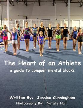portada The Heart of An Athlete: A Guide to Conquer Mental Blocks (in English)