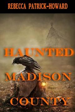 portada Haunted Madison County: Hauntings, Mysteries, and Urban Legends (en Inglés)