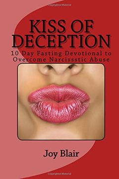 portada Kiss Of Deception: 10 Day Fasting Devotional to Overcome Narcissistic Abuse (en Inglés)