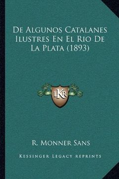 portada De Algunos Catalanes Ilustres en el rio de la Plata (1893)