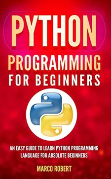 portada Python Programming: An Easy Guide to Learn Python Programming Language for Absolute Beginners (en Inglés)